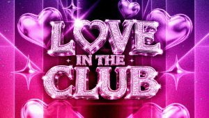 Image of Love In The Club (18+ w/ ID)